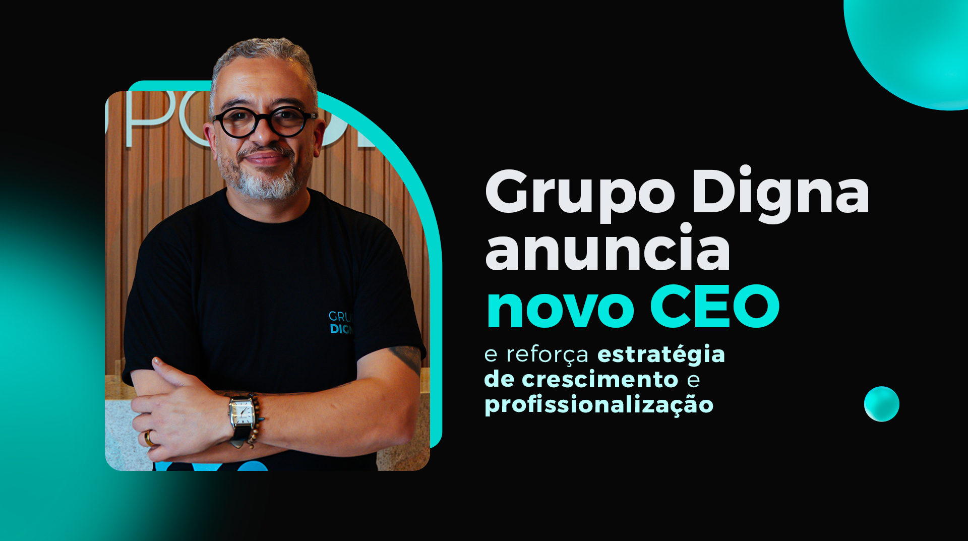 Roberto Toledo, novo CEO do Grupo Digna